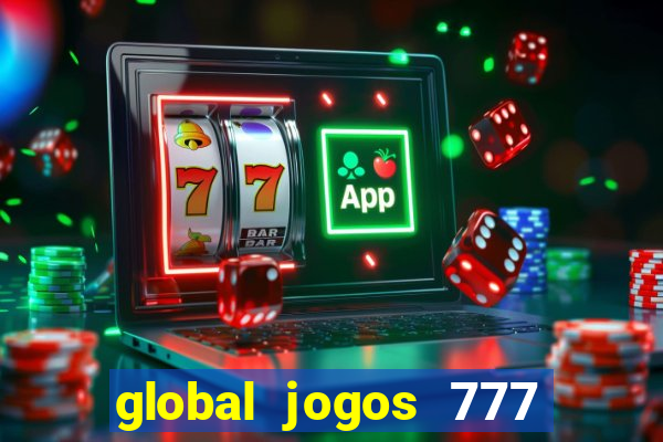 global jogos 777 paga mesmo